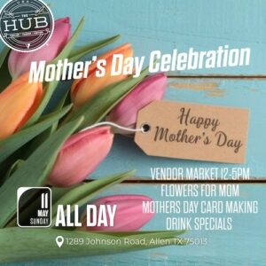 Mother's Day at The HUB