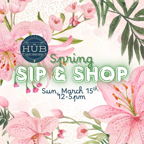 Promotional text from the HUB saying " Spring Sip & Shop"