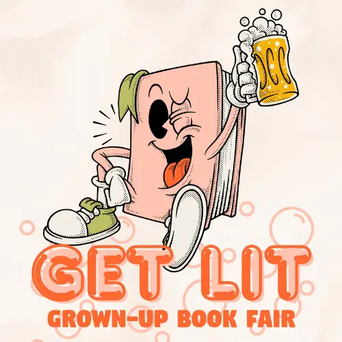 Cartoon book character holding a beer with “Get Lit Grown-Up Book Fair” text on a playful illustrated background