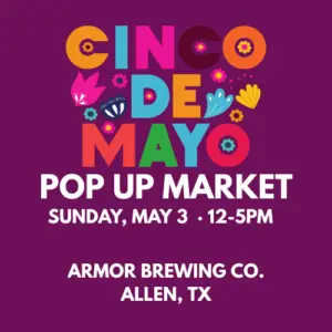 Colorful graphic promoting Cinco de Mayo pop-up market at Armor Brewing Co. in Allen, Texas on Sunday, May 3 from 12–5 PM