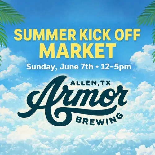 Bright sky-themed graphic promoting Summer Kick Off Market at Armor Brewing in Allen, Texas on Sunday, June 7 from 12–5 PM